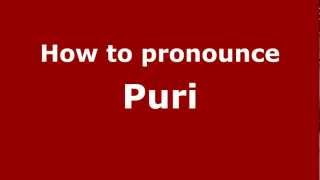 How to pronounce Puri
