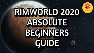 Rimworld Absolute Beginners Guide