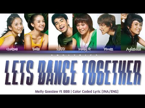 Melly Goeslaw ft BBB - Let's Dance Together (Color Coded Lyrics/Lirik INA/ENG)