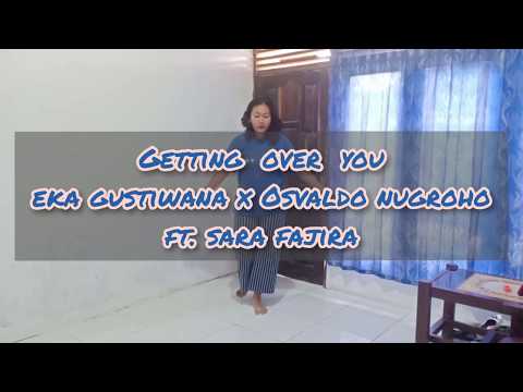 [DANCE TIME] Getting over you by Eka Gustiwana x Osvaldo nugroho ft. Sara Fajira || Choreo by me