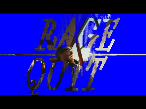 Video thumbnail for RAGE QUIT