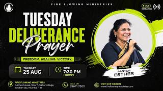 TUESDAY DELIVERANCE PRAYER 25.08.2026|PASTOR ESTHER|FFM