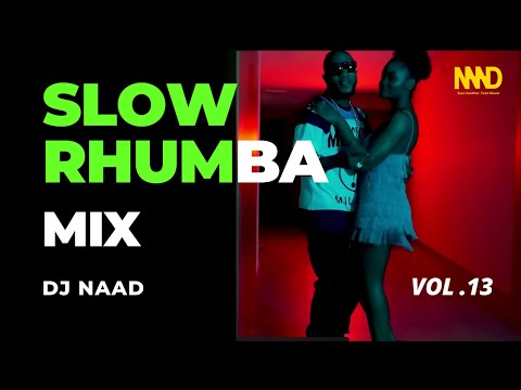 DJ Naad - Latest Slow Rhumba Mix 2024 Vol.13  Ft Fabregas, Capuccino, L Rice, But na Filet