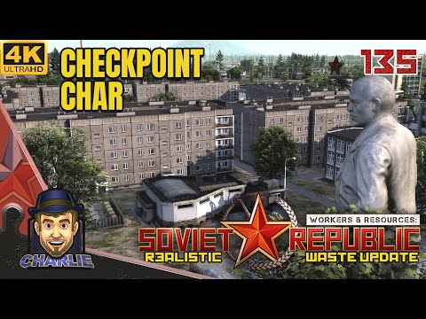 CHECKPOINT CHAR IS OPERATIONAL! - Workers and Resources Realistic Gameplay - 135