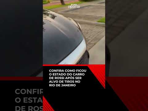 CONFIRA O ESTADO DO CARRO DE ROSSI APÓS SER ALVO DE TIROS NO RIO DE JANEIRO