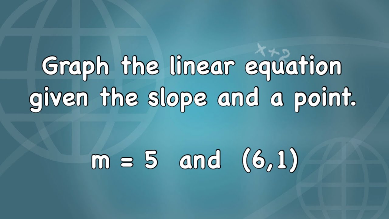 Putar video Graph the linear equation given the slope and a point sekarang Graph the linear equation given the slope and a point