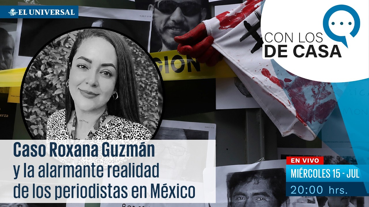 EN VIVO | Caso Roxana Guzmán y la alarmante realidad de los periodistas en México