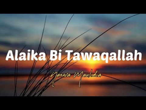 Alaika Bi Tawaqallah-Nazwa Maulidia (lirik)