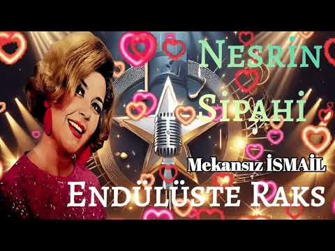 Nesrin Sipahi - Endülüste Raks