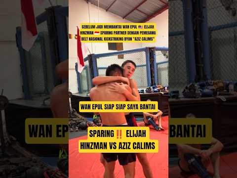 Sebelum banta1 WAN EPUL Elijah Hinszam Sparing lawan Aziz Calim #byoncombat #kickstriking #sparing