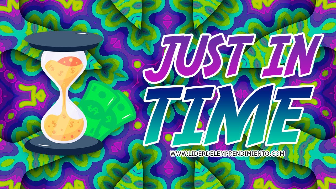 ¿Qué es el Just In Time? ⌚