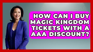 How Can I Buy Magic Kingdom Tickets With A AAA Discount - Kingdom Of Treasures