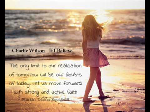 Charlie Wilson - If I Believe