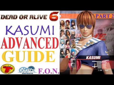 Dead or Alive 6: KASUMI ADVANCED GUIDE Tutorial w/Force of Nature