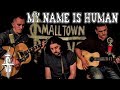 Small Town Titans - My Name is Human (Acoustic) by Highly Suspect