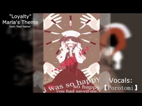 "Loyalty" (Maria's Theme from Mad Father) - 【Porotomi】