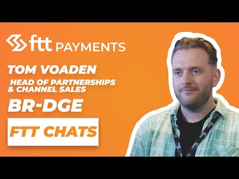 FTT Chats - The rise of payments orchestration: A BR-DGE to innovation