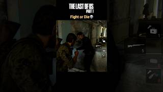 Fight or Die💀 (The Last of Us Part I)