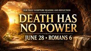 PFL-Death Has No Power | Daily Scripture Reflections | June 28