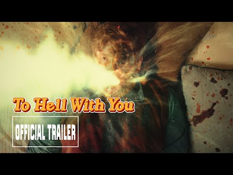 TO HELL WITH YOU // Official Horror Comedy Trailer