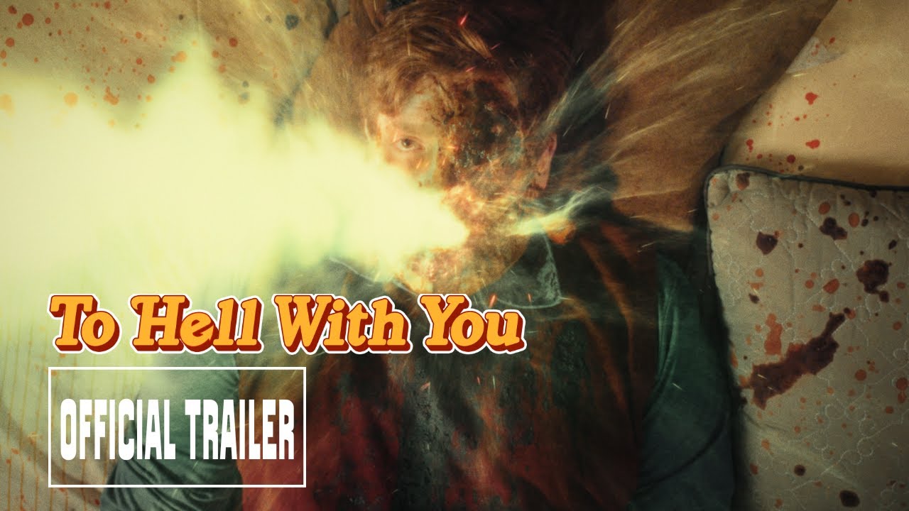 Miniature de la vidéo TO HELL WITH YOU // Official Horror Comedy Trailer du film To Hell With You