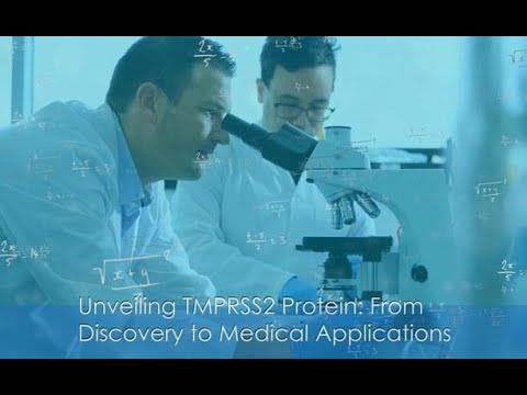 Unveiling TMPRSS2 Protein: From Discovery to Medical Applications