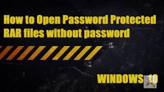 How to Open Password Protected RAR or ZIP File without Password in Windows