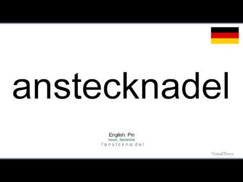 How to pronounce: Anstecknadel (German)