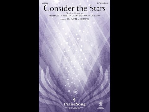 CONSIDER THE STARS (SATB Choir) - Keith and Kristyn Getty/arr. David Angerman