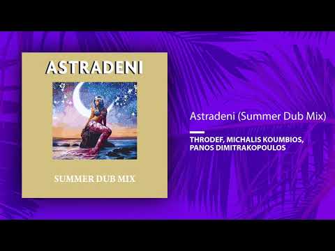 ThroDef, Michalis Koumbios, Panos Dimitrakopoulos - Astradeni Summer Dub Mix (Single)