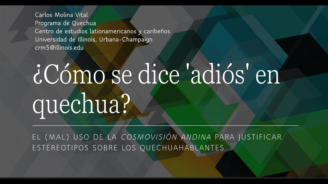 ¿Cómo decir 'adiós' en quechua?: El (mal) uso de la cosmovisión andina...