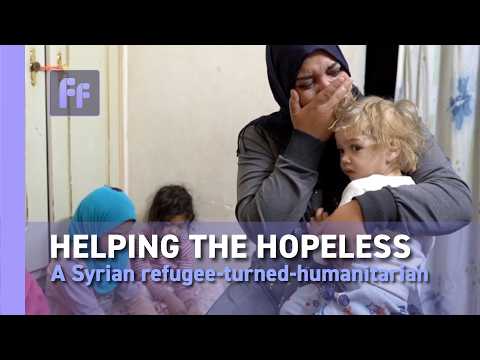 Helping the hopeless: Syrian refugee-turned-humanitarian