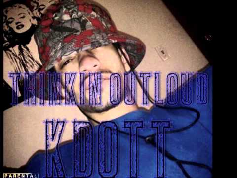 Movement Gang: KDott - Thinkin Outloud (Produced By MgmKDott)