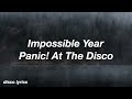 Impossible Year || Panic! At The Disco Lyrics