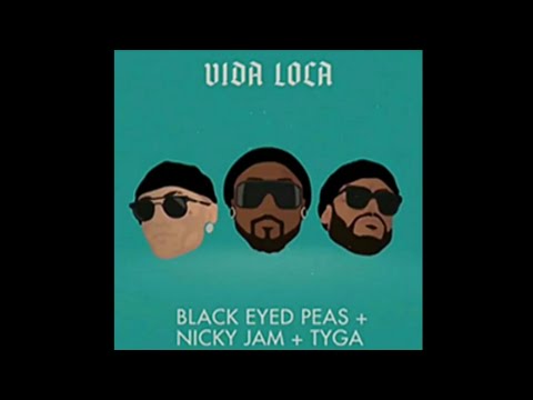 Vida Loca (Clean) - Black Eyed Peas + Nicky Jam + Tyga (2020 Music Audio)