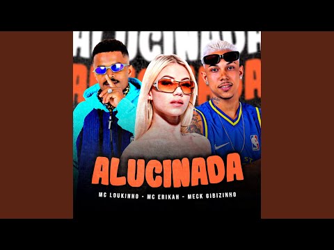 Alucinada (feat. Mc Erikah)