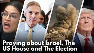 PFL-Praying For America - Praying about Israel, The US House and The Election - Oct. 17, 2023