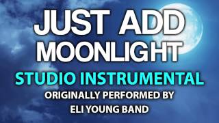 Just Add Moonlight (Cover Instrumental) [In the Style of Eli Young Band]