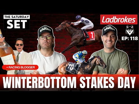 THE SATURDAY SET EP 118: WINTERBOTTOM STAKES DAY!