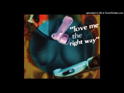 Rapination and Kym Mazelle - Love Me The Right Way(The Real Rapino 12" Mix & Angelino's Tekniko Mix)