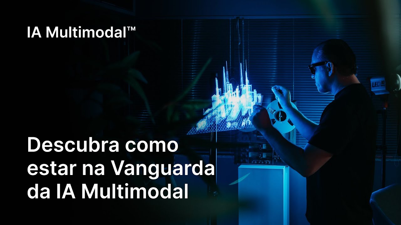 Descubra como estar na Vanguarda da IA Multimodal