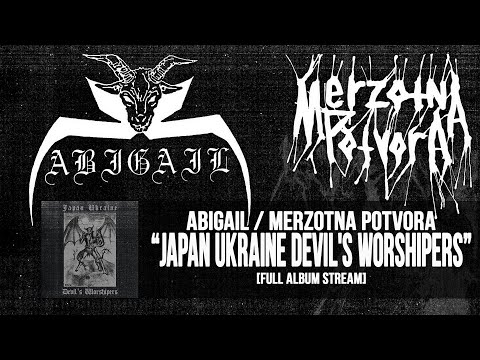 Abigail / Merzotna Potvora - Japan Ukraine Devil's Worshipers (Split) [2022]