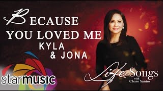 Because You Loved Me - Kyla and Jona (Lyrics)