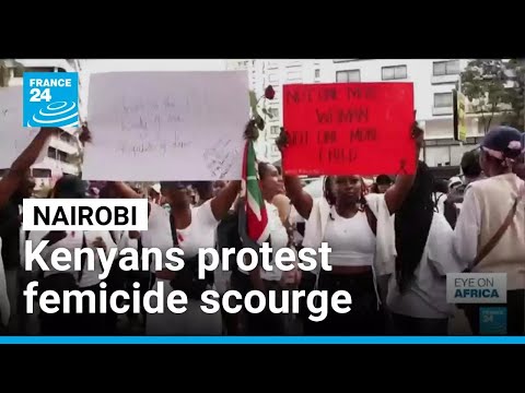 Kenyans protest femicide scourge and denounce government inaction