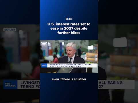 U.S. interest rates set to ease in 2027 despite further hikes