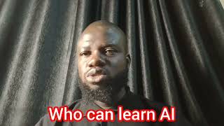Who can learn AI