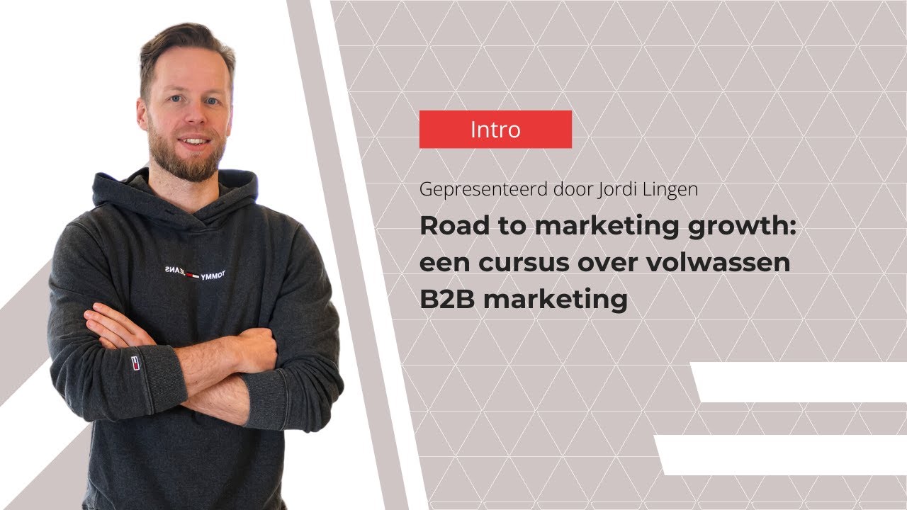 De B2B Marketing Mindset door Jordi Lingen | Intro