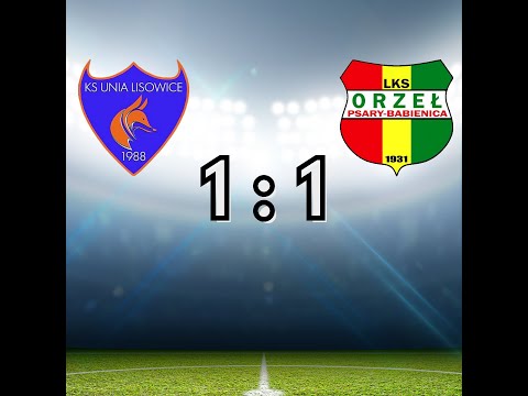 Unia Lisowice 1:1 Orzeł Psary-Babienica (11.05.2025)