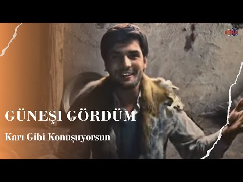 Karı Gibi Konuşuyorsun I Güneşi Gördüm