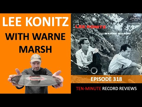 Lee Konitz - Lee Konitz With Warne Marsh (Episode 318)